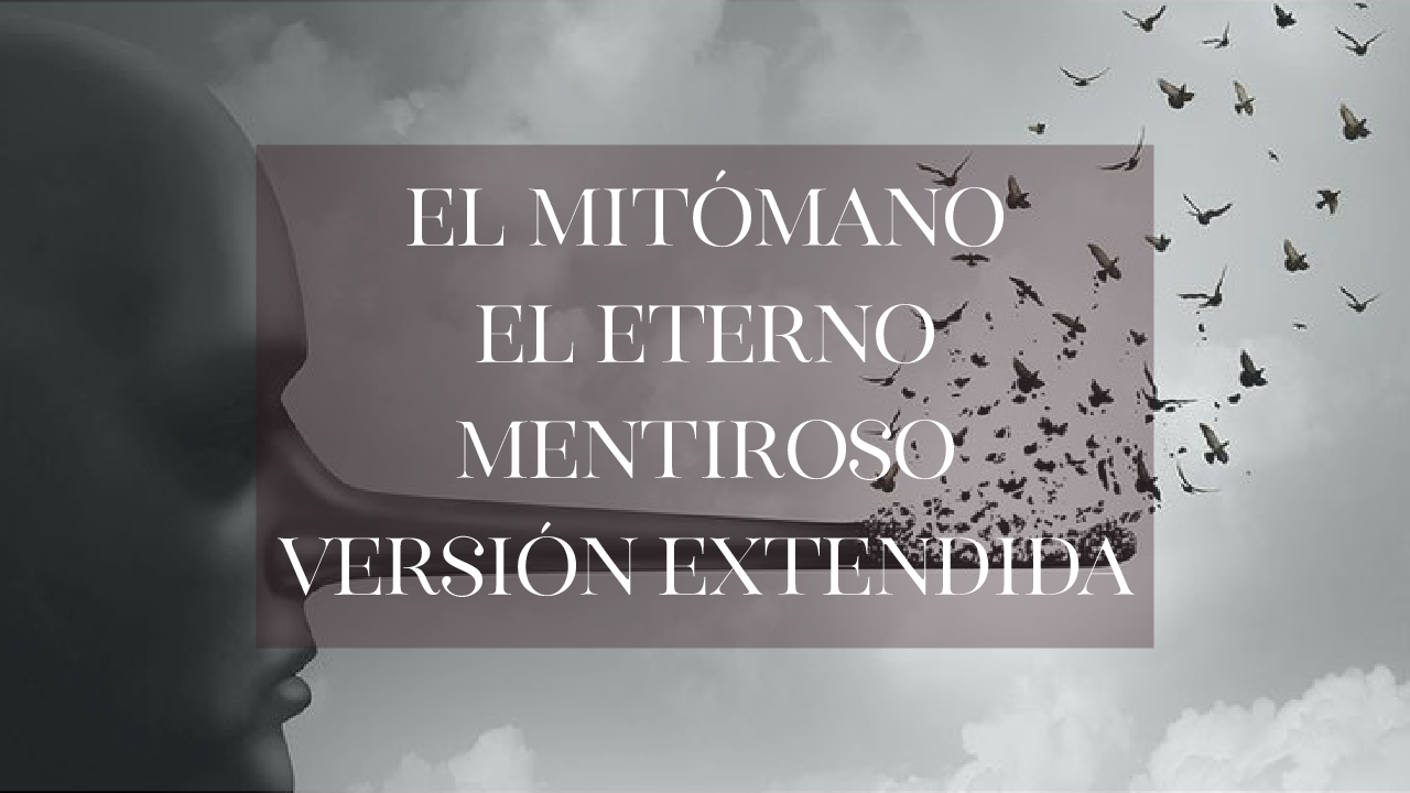Mitómano l El Eterno Mentiroso